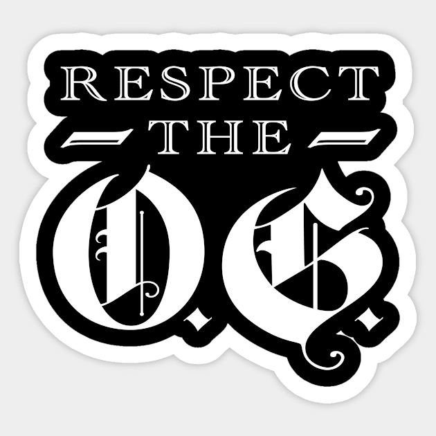 Respect The OG Original Gangsta Calligraphy Sticker by Super Fresh Art